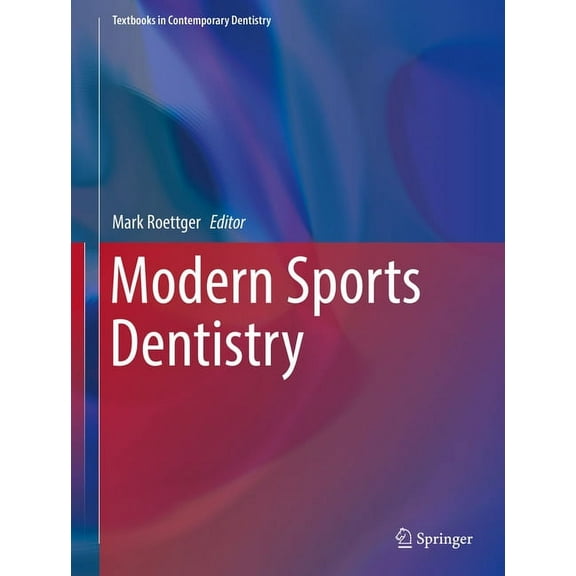 Textbooks in Contemporary Dentistry Modern Sports Dentistry, (Hardcover)