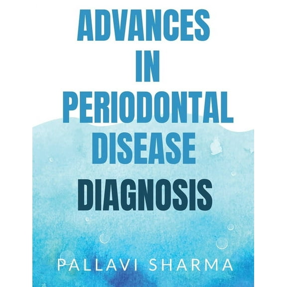 Advances in Periodontal Disease Diagnosis, (Paperback)