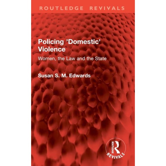 Routledge Revivals Policing 'Domestic' Violence: Women, the Law and the State, (Paperback)