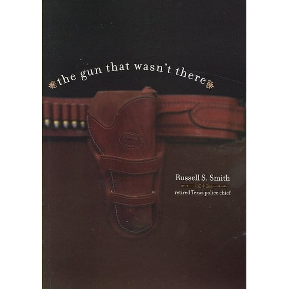 The Gun That Wasn't There (Paperback) by Russell Smith