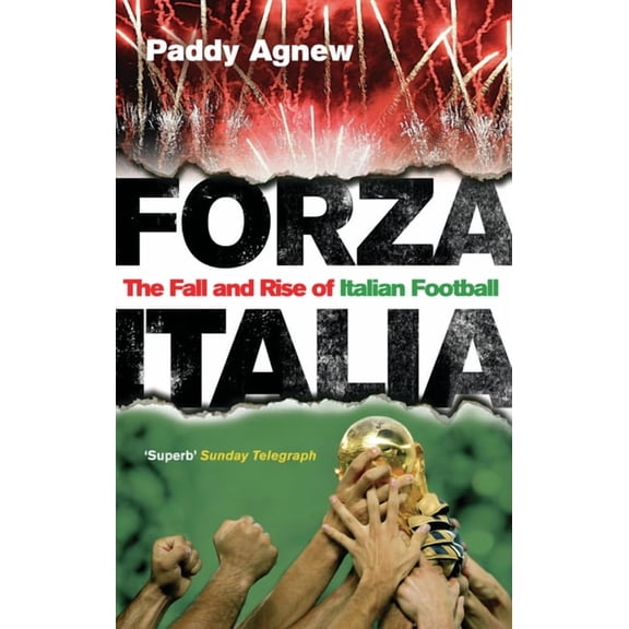 Forza Italia : The Fall and Rise of Italian Football (Paperback)