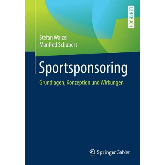 Sportsponsoring: Grundlagen, Konzeption Und Wirkungen, (Paperback)