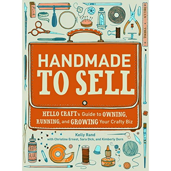 Pre-Owned: Handmade to Sell: Hello Craft's Guide to Owning, Running, and Growing Your Crafty Biz (Paperback, 9780307587107, 030758710X)