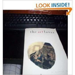 Pre-Owned The Art Lover: A Novel (Paperback) 0880014105 9780880014106