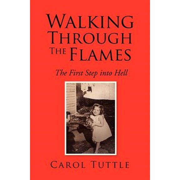 Pre-Owned Walking Through the Flames : The First Step into Hell
