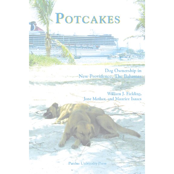New Directions in the Human-Animal Bond Potcakes: Dog Ownership in New Providence, the Bahamas, (Hardcover)