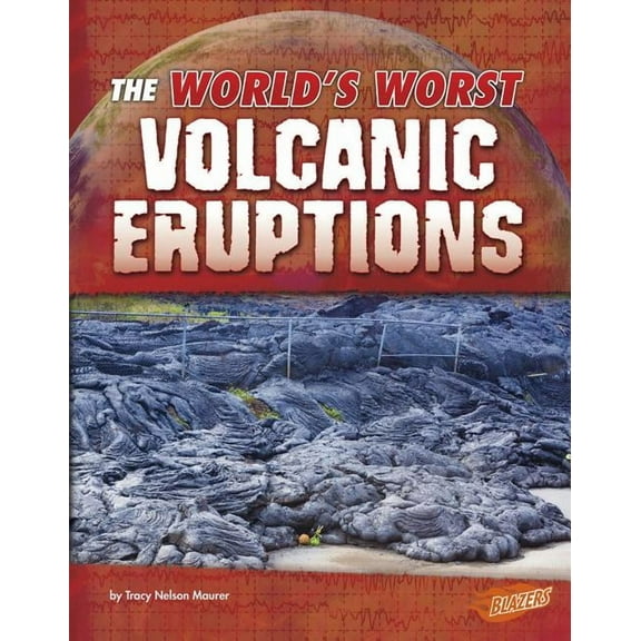 World's Worst Natural Disasters The World's Worst Volcanic Eruptions, (Paperback)
