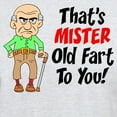 thumbnail image 3 of CafePress - That's Mister Old Fart To You Light T Shirt - Men's Classic Graphic T-Shirt, 3 of 4