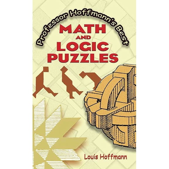 Dover Math Games & Puzzles Professor Hoffmann's Best Math and Logic Puzzles, (Paperback)