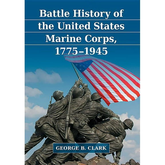 Battle History of the United States Marine Corps, 1775-1945, (Paperback)