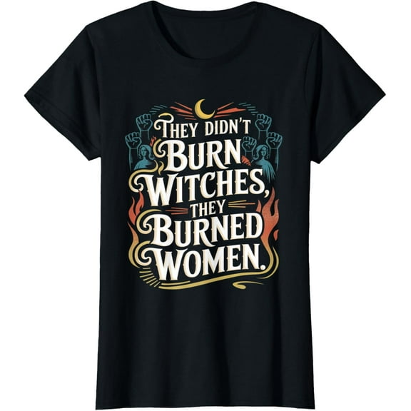 They Didn't Burn Witches They Burned Women Witchy Feminist T-ShirtMen and women, White Black T-shirt, size: Extra large S-1953XL