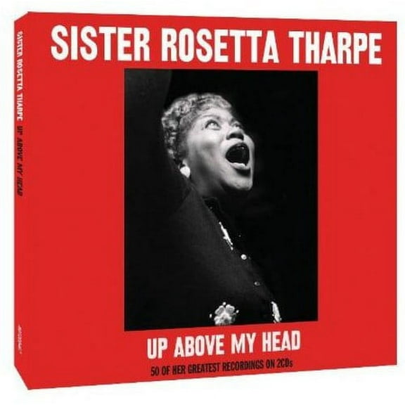 Sister Rosetta Tharpe - Up Above My Head - Music & Performance - CD