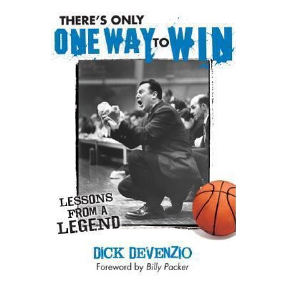 Pre-Owned There's Only One Way to Win: Lessons from a Legend: Modern Success Principles From An Old-School Coach, 9781933538525, 193353852X, Paperback,
