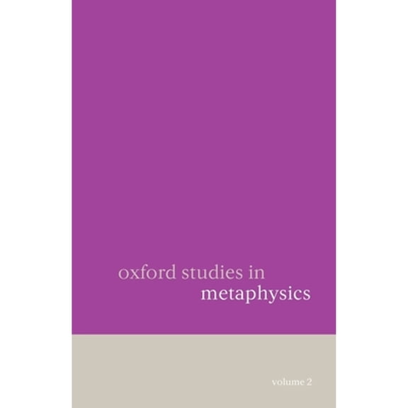 Pre-Owned Oxford Studies in Metaphysics: Volume 2 (Paperback) by Dean W Zimmerman