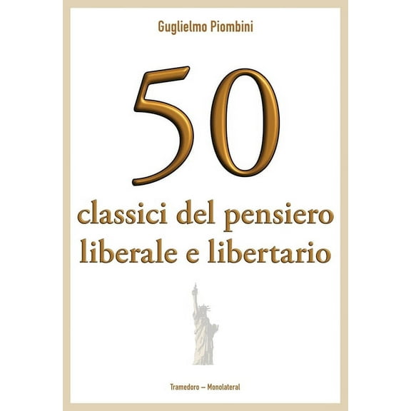 50 classici del pensiero liberale e libertario (Paperback)