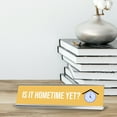 thumbnail image 3 of Is It Hometime Yet? Clock Black Frame, Desk Sign (2x8"), 3 of 3