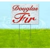 Douglas Fir (18" x 24") Yard Sign, Includes Metal Step Stake