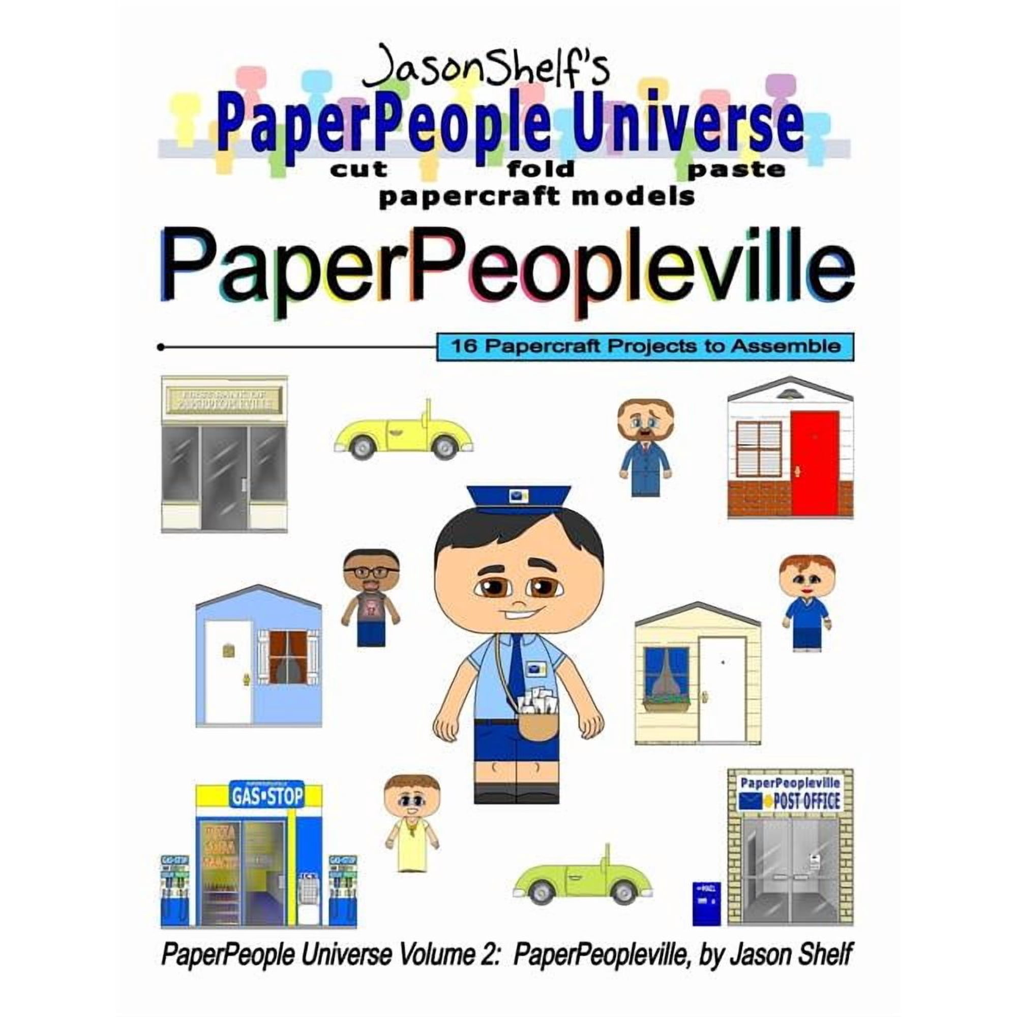 Paperpeople Universe Jason Shelf's PaperPeople Universe: PaperPeopleville: Cut, Fold, and Paste Paper Figure Models, Book 2, (Paperback)