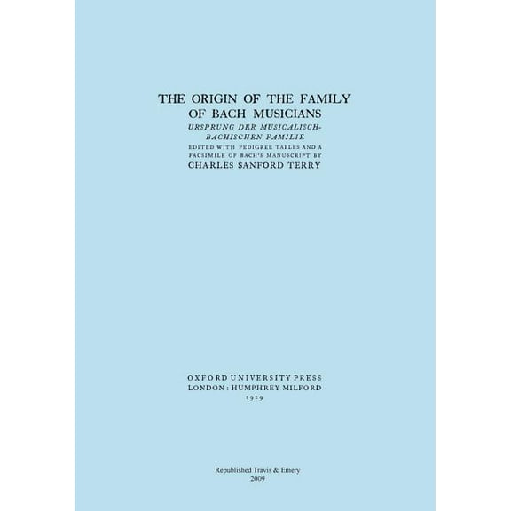 The Origin of the Family of Bach Musicians. Ursprung der Musicalisch-Bachischen Familie. (Facsimile 1929). (Paperback)