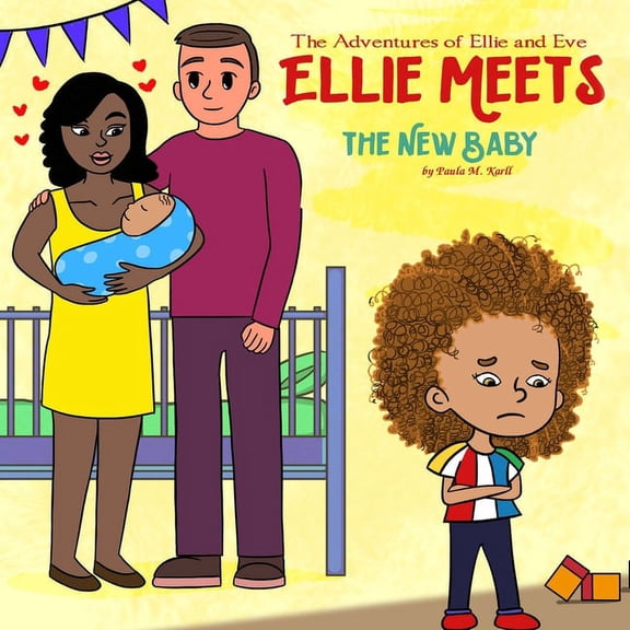 The Adventures of Ellie and Eve Ellie Meets the New Baby, (Paperback)