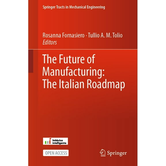 Springer Tracts in Mechanical Engineerin The Future of Manufacturing: The Italian Roadmap, (Paperback)