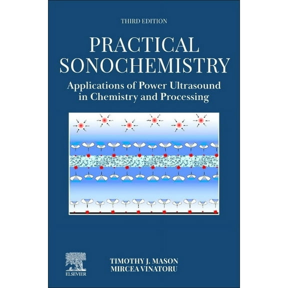 Practical Sonochemistry: Applications of Power Ultrasound in Chemistry and Processing, (Paperback)