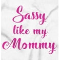 thumbnail image 2 of Sassy Like Mommy Funny Attitude Bodysuit Jumper Girls Infant Baby Brisco Brands 18M, 2 of 6