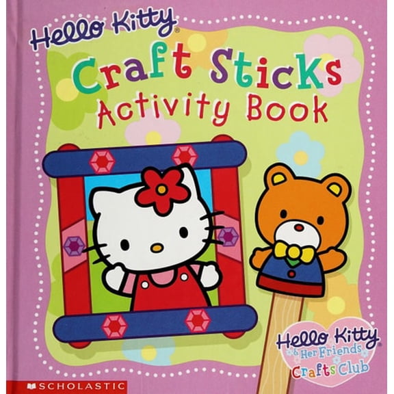 Pre-Owned Hello Kitty Craft Sticks Activity Book (Hardcover) 043932839X 9780439328395