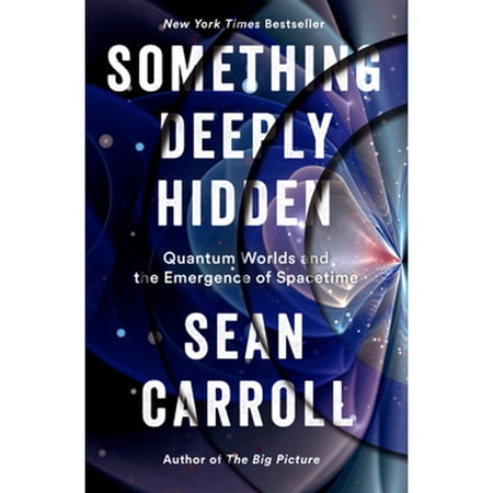 Something Deeply Hidden: Quantum Worlds and the Emergence of Spacetime (Hardcover)