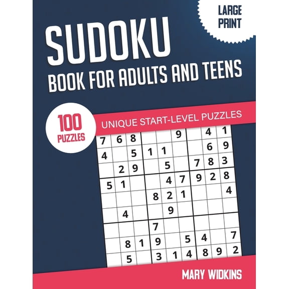 Sudoku Puzzle Books Sudoku Book For Adults And Teens 100 Unique Start-Level Puzzles: Large Print Easy Sudoku Puzzles With Solutions For Work, Book 19, (Paperback)