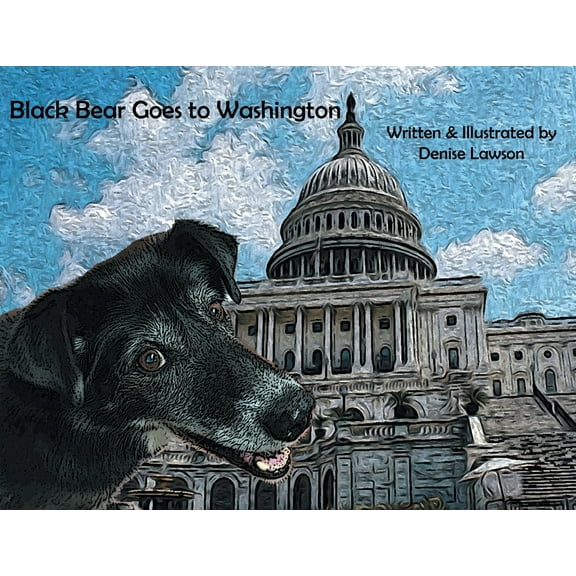 Black Bear Sled Dog Adventures Black Bear Goes to Washington, Book 1, (Paperback)