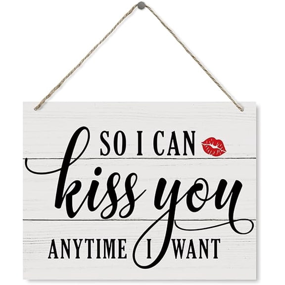 Farmhouse Wood Sign So I Can Kiss You Anytime Sign Decorative Wood Plaque for Hanging Romantic Home Decor Bedroom Wall Decor Wood Decoration for Anniversary Couple Gift Lover Gift
