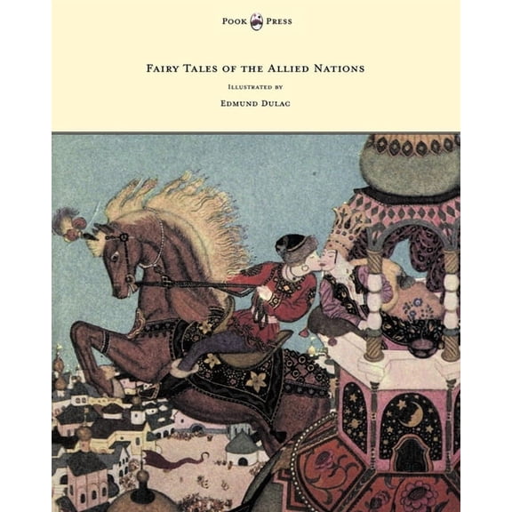 Fairy Tales of the Allied Nations - Illustrated by Edmund Dulac, (Paperback)