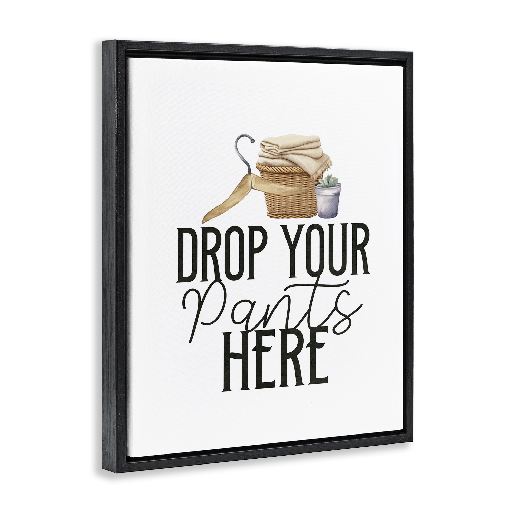 Drop Your Pants Here Minimal Black Framed Floater Canvas Wall Art, design by Kim Allen