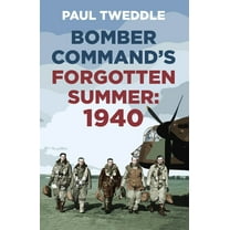 1940: Bomber Command's Forgotten Summer, (Paperback)