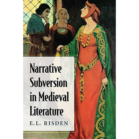 Narrative Subversion in Medieval Literature, (Paperback)