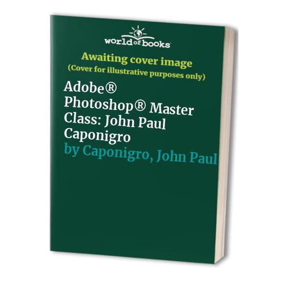 Pre-Owned Adobe Photoshop Master Class: John Paul Caponigro (Paperback) 0201354993 9780201354997