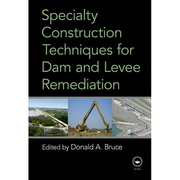 Specialty Construction Techniques for Dam and Levee Remediation, (Hardcover)
