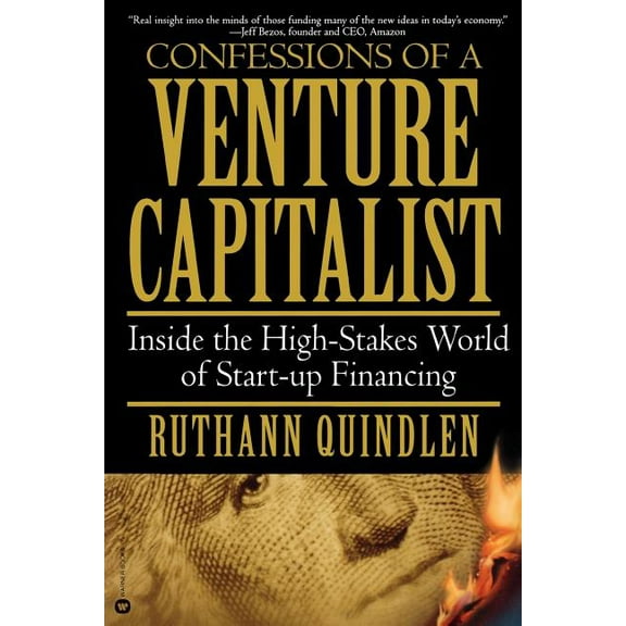 Confessions of a Venture Capitalist: Inside the High-Stakes World of Start-Up Financing, (Paperback)