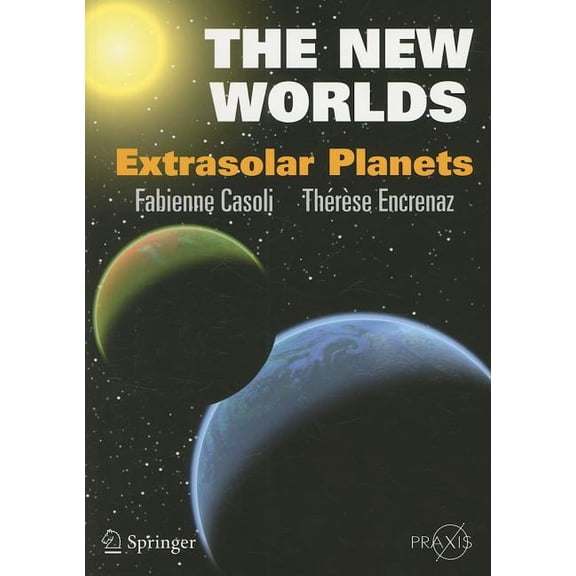 The New Worlds: Extrasolar Planets, (Paperback)