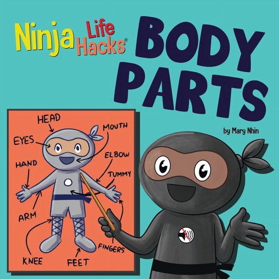 Little Ninja Life Hacks Ninja Life Hacks BODY PARTS: Perfect Children's Book for Babies, Toddlers, Preschool About Body Parts, Book 5, (Paperback)