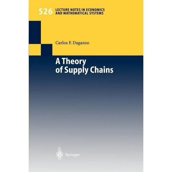 Lecture Notes in Economic and Mathematic A Theory of Supply Chains, Book 526, (Paperback)