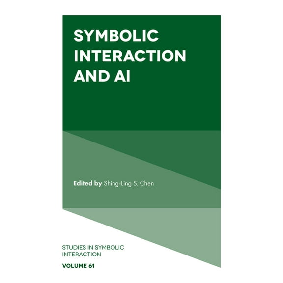 Studies in Symbolic Interaction Symbolic Interaction and AI, Book 61, (Hardcover)