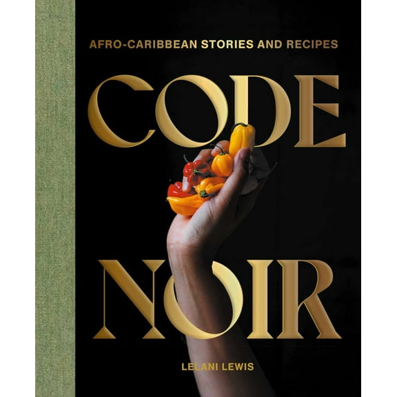 Code Noir: Afro-Caribbean Stories and Recipes (Hardcover)