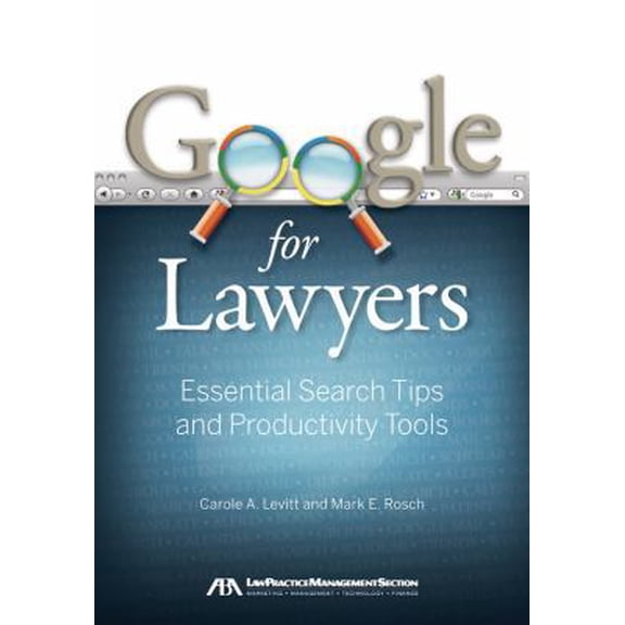 Pre-Owned Google for Lawyers: Essential Search Tips and Productivity Tools (Paperback) 1604428228 9781604428223