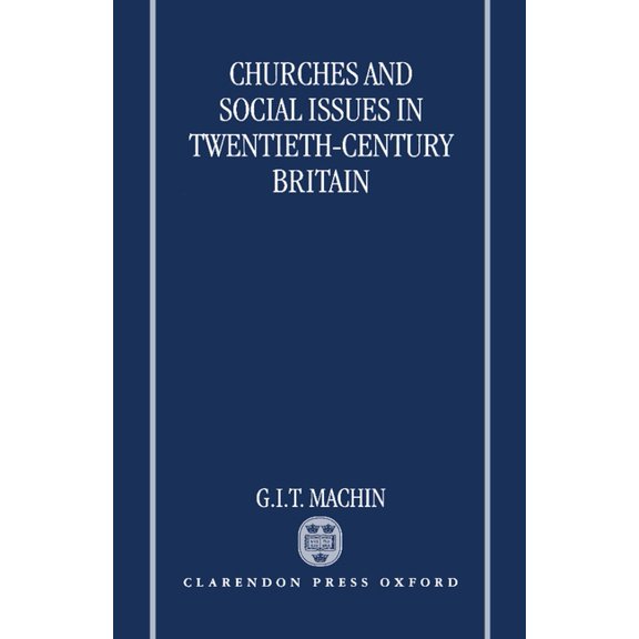 Churches and Social Issues in Twentieth-Century Britain, (Hardcover)