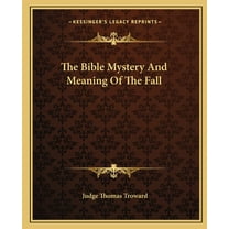 The Bible Mystery And Meaning Of The Fall (Paperback)