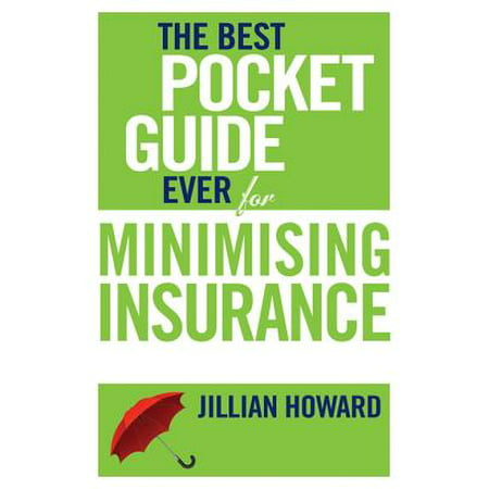 The Best Pocket Guide Ever for Minimising Insurance - (Best Auto Insurance For The Money)