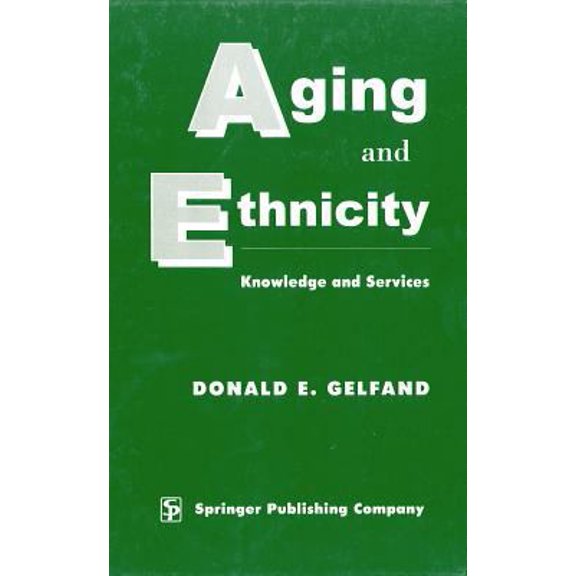 Pre-Owned Aging and Ethnicity: Knowledge and Services (Hardcover) 0826174213 9780826174215