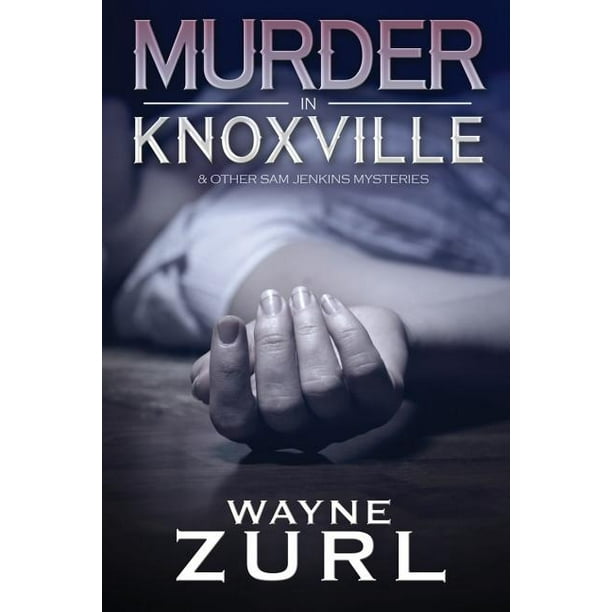 Murder in Knoxville (Paperback) - Walmart.com - Walmart.com